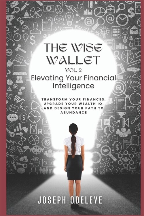 The Wise Wallet: Elevate Your Financial Intelligence Volume 2 (Paperback)