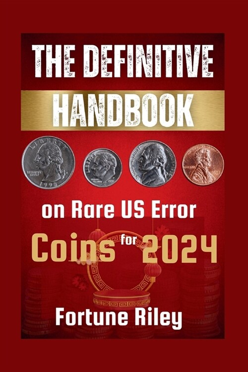 The Definitive Handbook on Rare US Error Coins for 2024 (Paperback)