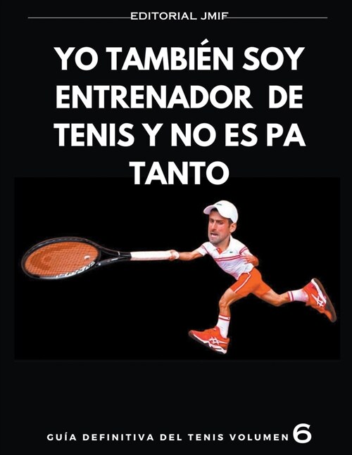 yo tambi? soy entrenador de tenis y no es pa tanto (Paperback)