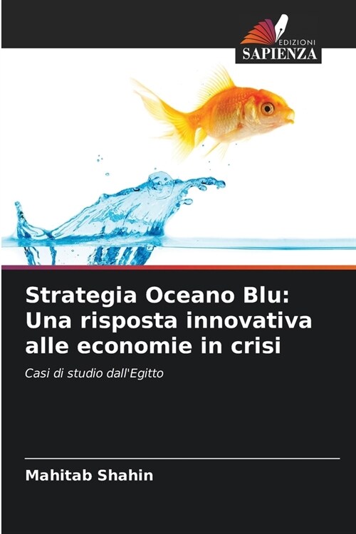 Strategia Oceano Blu: Una risposta innovativa alle economie in crisi (Paperback)