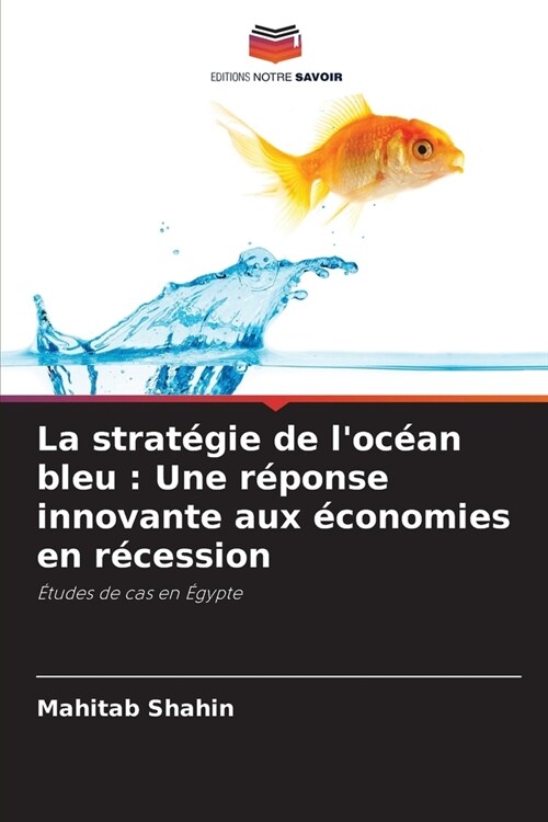 La strat?ie de loc?n bleu: Une r?onse innovante aux ?onomies en r?ession (Paperback)