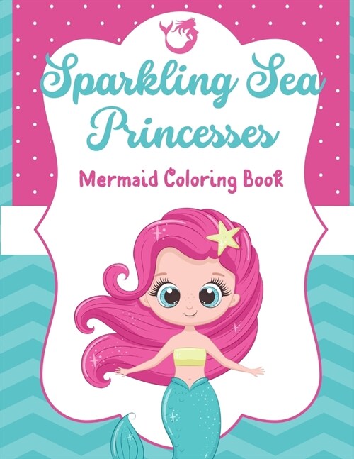 Sparkling Sea Princesses: Mermaid Coloring Book for Kids (Paperback)