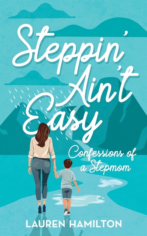 Steppin Aint Easy: Confessions of a Stepmom (Paperback)