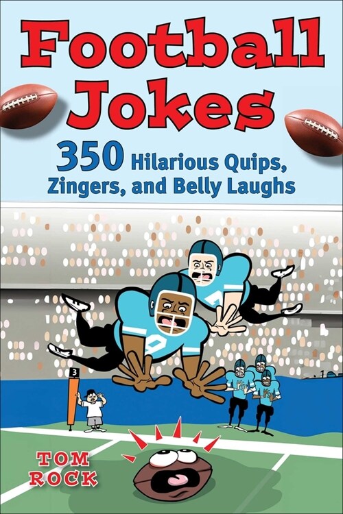 Football Jokes: 350 Hilarious Quips, Zingers, and Belly Laughs (Paperback)