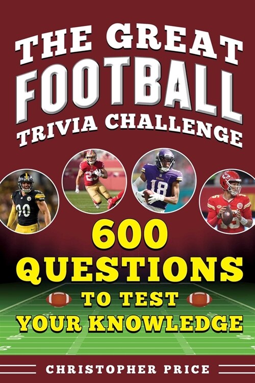 Great Football Trivia Challenge: 600 Questions to Test Your Knowledge (Paperback)