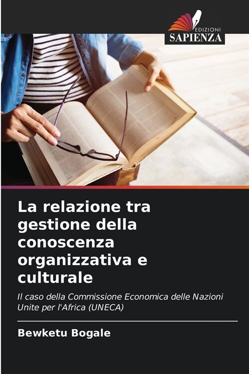 La relazione tra gestione della conoscenza organizzativa e culturale (Paperback)