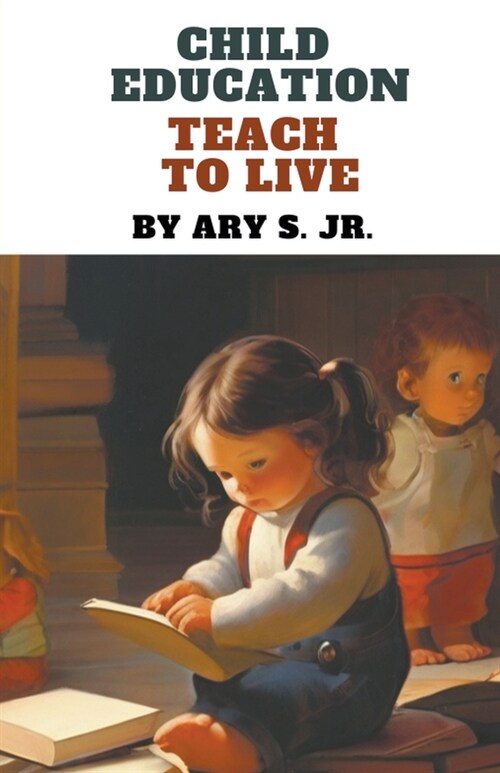 Child Education Teach to Live (Paperback)