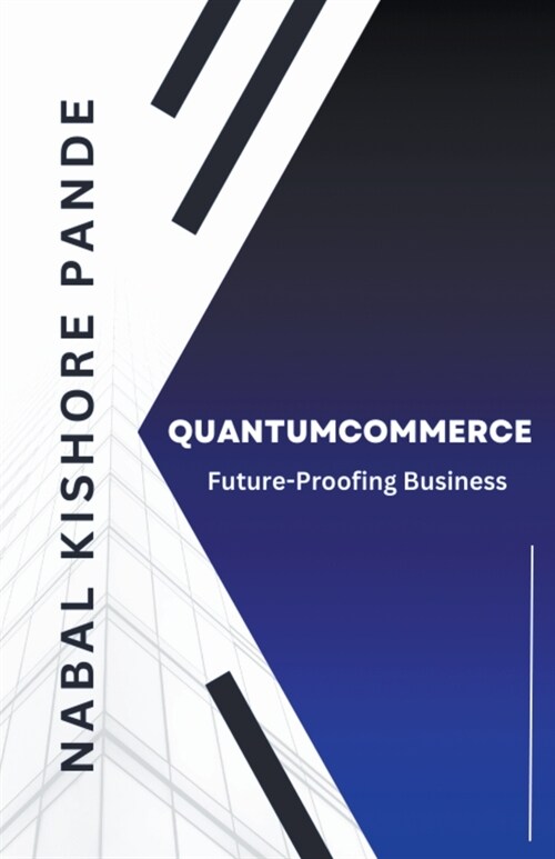 QuantumCommerce: Future-Proofing Business (Paperback)