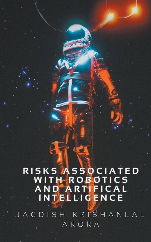 Risks Associated with Artifical Intelligence and Robotics (Paperback)