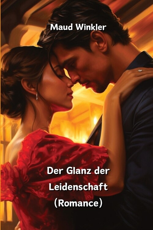 Der Glanz der Leidenschaft (Romance) (Paperback)