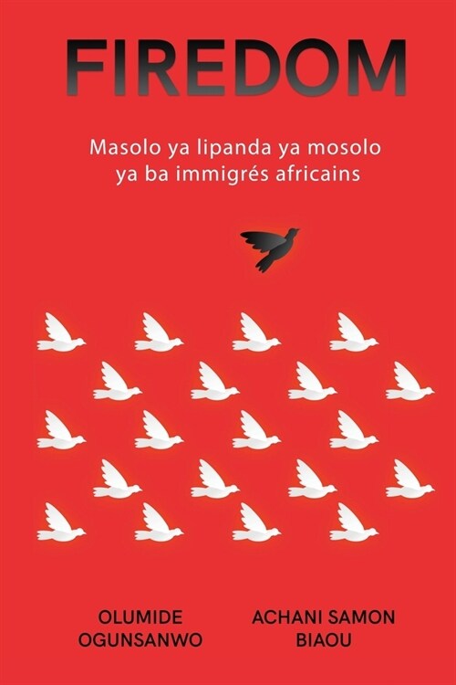 Firedom: Masolo ya lipanda ya mosolo ya ba immigr? africains (Paperback)