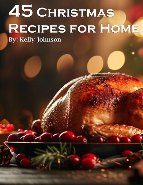 45 Christmas Recipes for Home (Paperback)