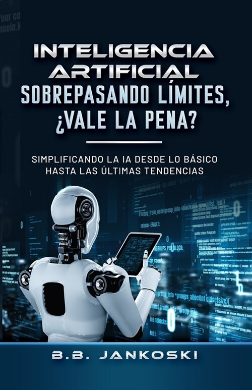 Inteligencia Artificial Sobrepasando Limites Vale La Pena (Paperback)