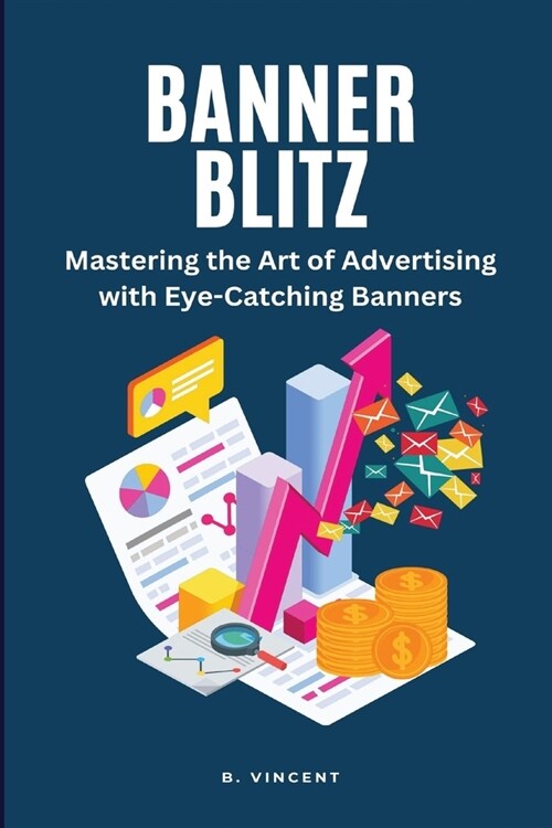 Banner Blitz (Large Print Edition): Mastering the Art of Advertising with Eye-Catching Banners (Paperback)