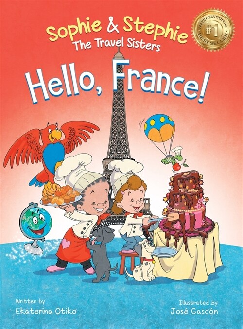 Hello, France!: A Childrens Picture Book Culinary Travel Adventure for Kids Ages 4-8 (Hardcover)