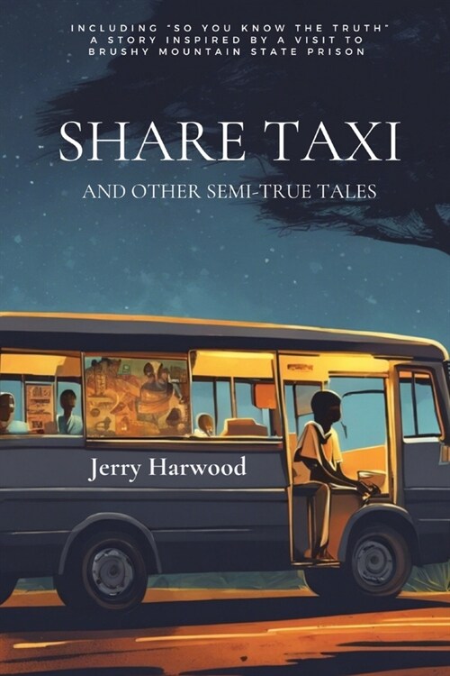 Share Taxi and Other Semi-True Tales: And Other Semi-True Tales (Paperback)