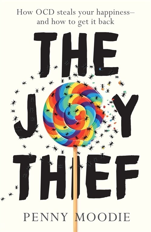 The Joy Thief: How Ocd Steals Your Happiness - And How to Get It Back (Paperback)