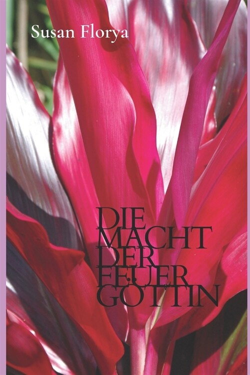 Die Macht der Feuerg?tin (Paperback)