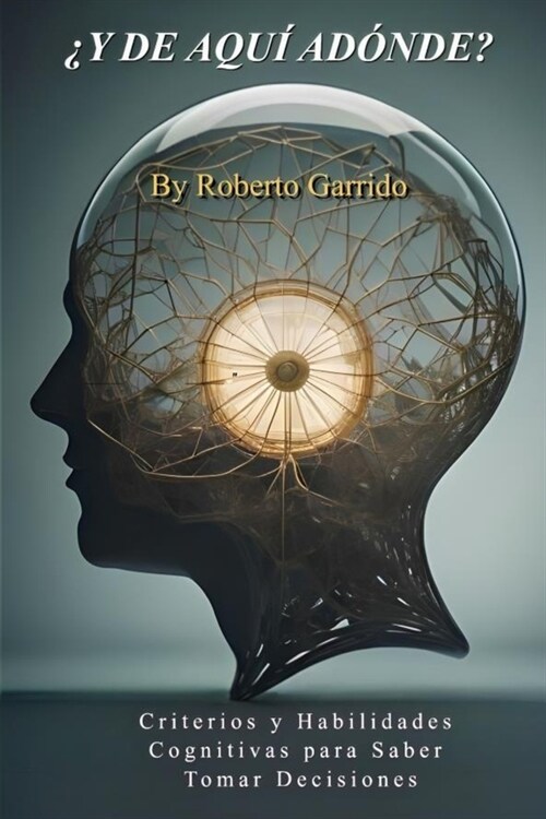 풷 de aqu?ad?de?: Decide con Poder: Criterios y Habilidades Cognitivas para un Destino Brillante (Paperback)