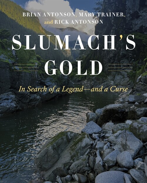 Slumachs Gold: In Search of a Legend--And a Curse (Paperback, 3)