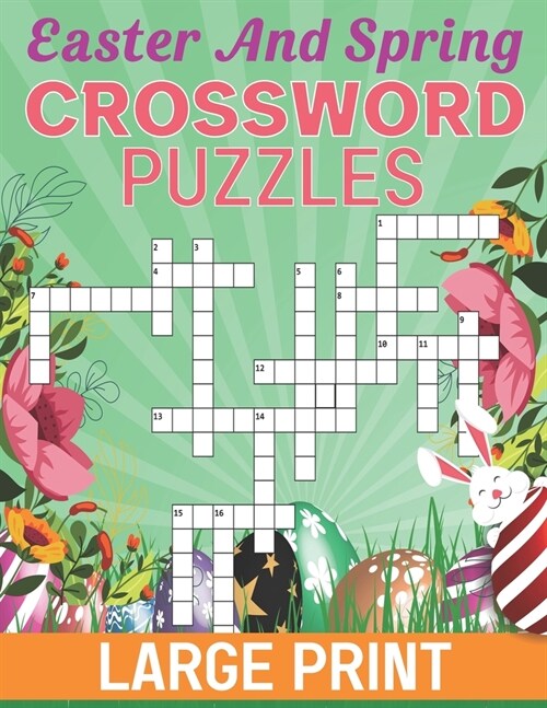 Easter And Spring Crossword Puzzles Large Print: Dive into a World of Puzzling Adventures and Brain Teasers (Paperback)
