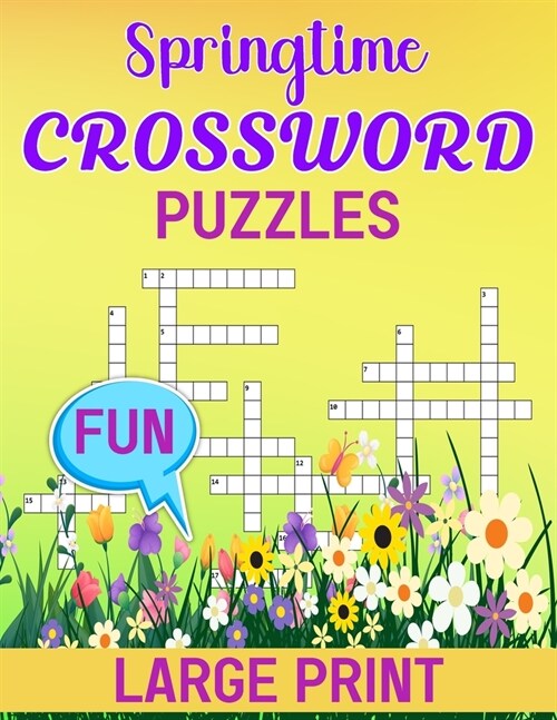 Springtime Fun Crossword Puzzles Large Print: Spring Themed Crossword Puzzles To Keep Your Brain Active (Paperback)