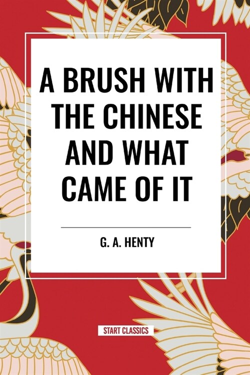 A Brush with the Chinese and What Came of It (Paperback)