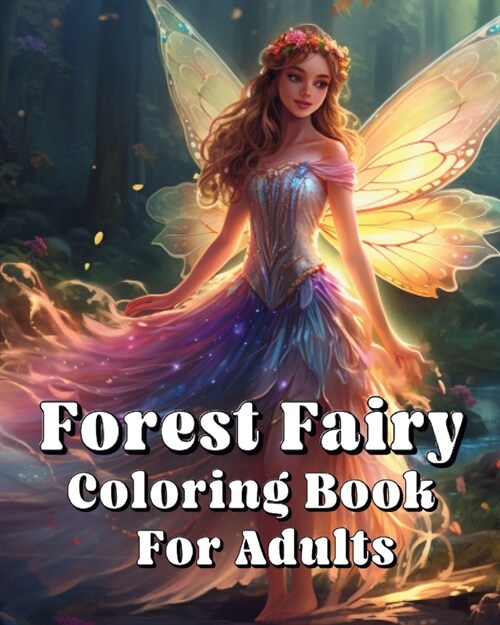 Forest Fairy Coloring Book For Adults: Forest Fairy Coloring Book For Adults (Paperback)