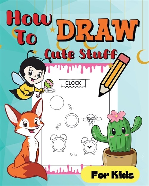How To Draw Cute Stuff: Simple and easy illustrations (Paperback)