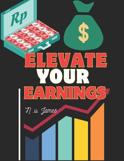 Elevate Your Earnings: 25 lucrative online business ventures, A guide to thriving in the digital economy  (Paperback)