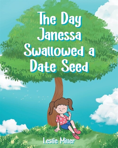 The Day Janessa Swallowed A Date Seed (Paperback)