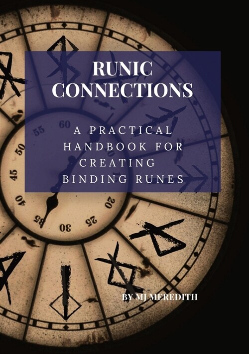 Runic Connection: A Practical Handbook for Creating Binding Runes (Paperback)