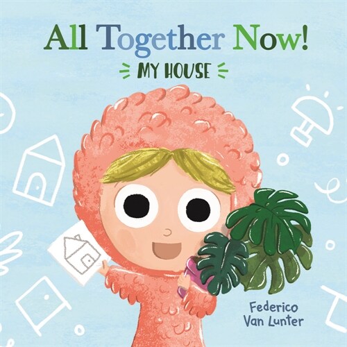 Little Furry Friends. All Together Now! My House (Hardcover)