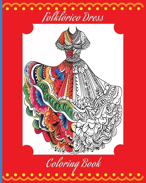 Folklorico Dress: Coloring Book (Paperback)