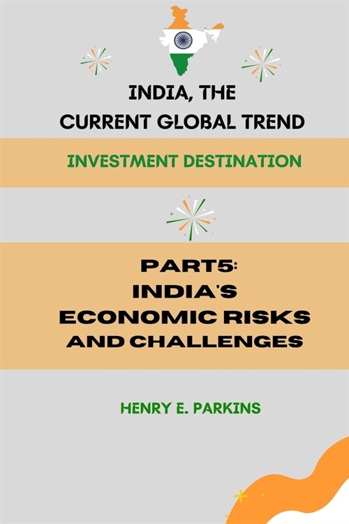 Part 5: Indias Economic Risks and Challenges (Paperback)