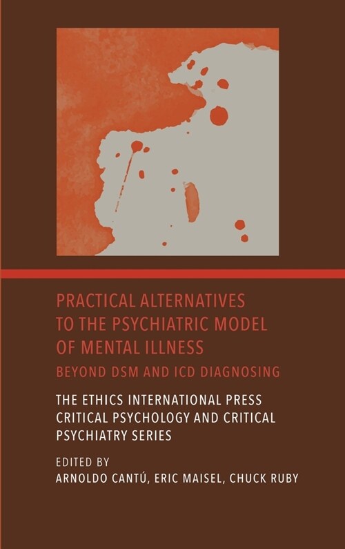 Practical Alternatives to the Psychiatric Model of Mental Illness: Beyond DSM and ICD Diagnosing (Hardcover)