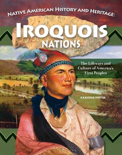 Native American History and Heritage: Haudenosaunee, Six Nations, Iroquois Peoples: The Lifeways and Culture of Americas First Peoples (Paperback)