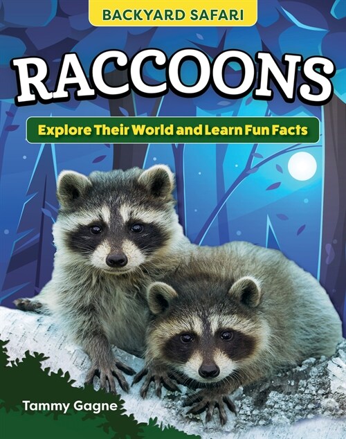 Kids Backyard Safari: Raccoons: Explore Their World and Learn Fun Facts (Hardcover)