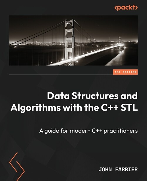 Data Structures and Algorithms with the C++ STL: A guide for modern C++ practitioners (Paperback)