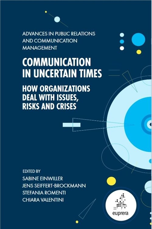 Communication in Uncertain Times : How Organizations Deal with Issues, Risks and Crises (Hardcover)
