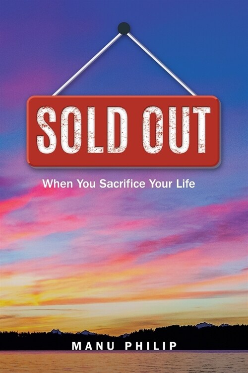 Sold Out: When You Sacrifice Your Life (Paperback)