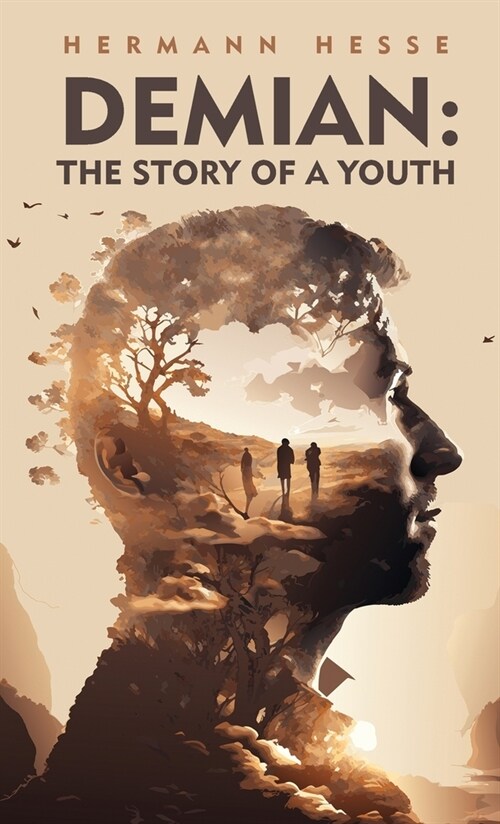 Demian: The Story of a Youth: The Story of a Youth by Hermann Hesse and Thomas Mann (Hardcover)