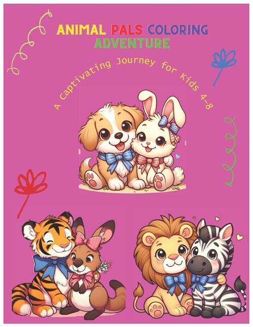 Animal Pals Coloring Adventure: A Captivating Journey for Kids 4-8 (Paperback)