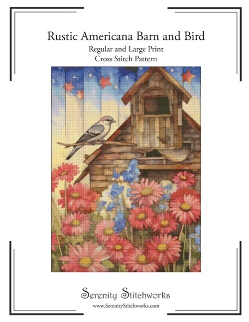 Rustic Americana Barn and Bird Cross Stitch Pattern: Regular and Large Print Chart (Paperback)