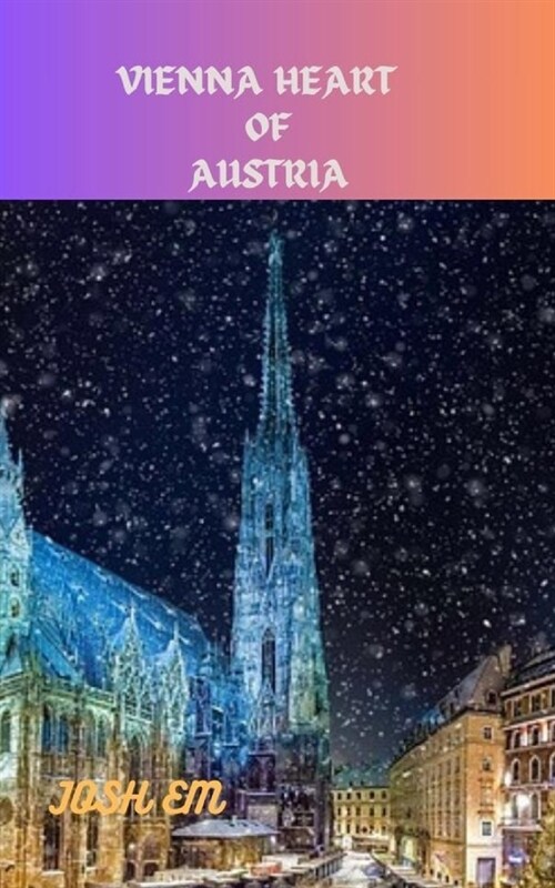 Vienna Heart of Austria: Vienna: An Imperial Legacy (Paperback)