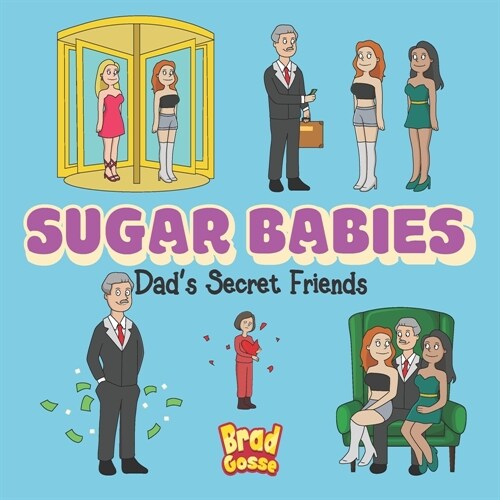 Sugar Babies: Dads Secret Friends (Paperback)