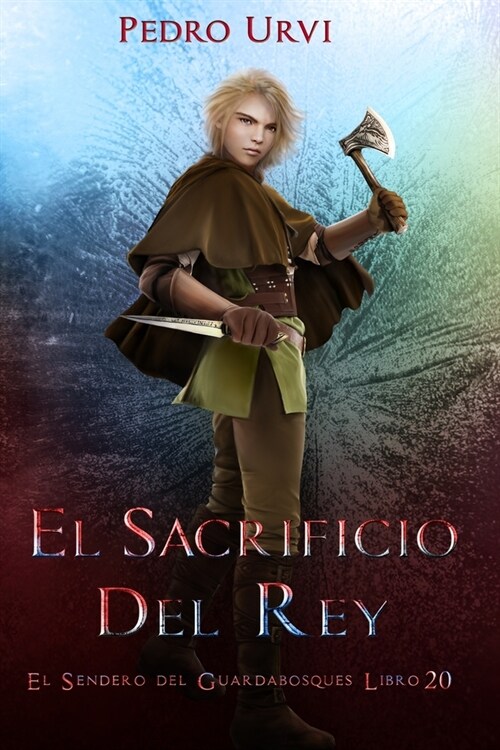 El Sacrificio del Rey: (El Sendero del Guardabosques, Libro 20) (Paperback)