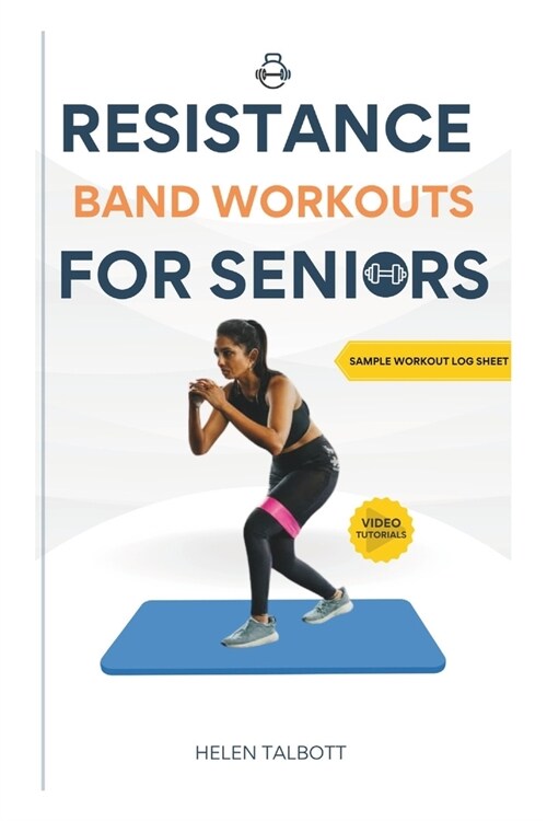 Resistance Band Workouts for Seniors: The Easy Does It Strengthener (Paperback)