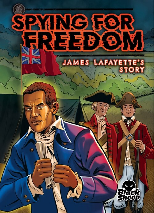 Spying for Freedom: James Lafayettes Story (Library Binding)