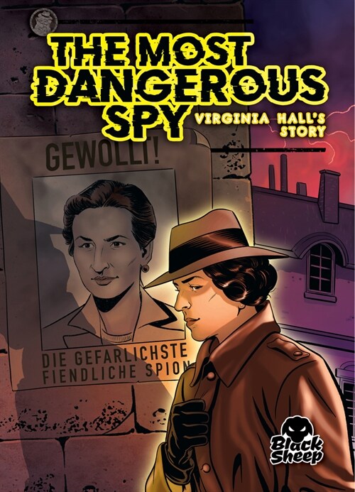 The Most Dangerous Spy: Virginia Halls Story (Library Binding)